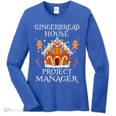 Gingerbread House Project manager Decorating Baking Xmas  Women's Long Sleeve Shirt