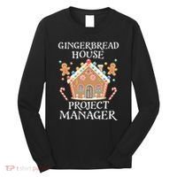 Gingerbread House Project Manager Cookie Baking Christmas Long Sleeve Shirt thumb 0