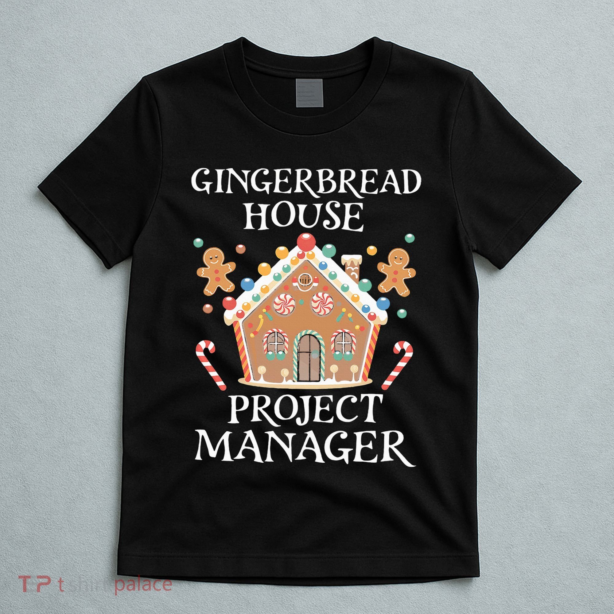 Gingerbread House Project Manager Cookie Baking Christmas T-Shirt