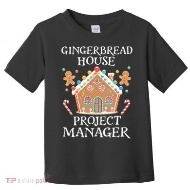 Gingerbread House Project Manager Cookie Baking Christmas Toddler T-Shirt