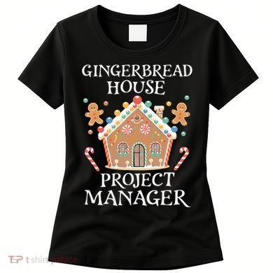 Gingerbread House Project Manager Cookie Baking Christmas Women's T-Shirt