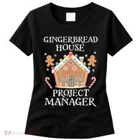 Gingerbread House Project Manager Cookie Baking Christmas Women's T-Shirt thumb 0