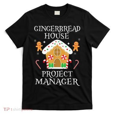 Gingerbread House Project manager Decorating  T-Shirt