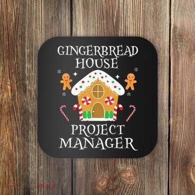 Gingerbread House Project manager Decorating  Coaster