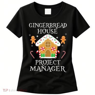 Gingerbread House Project manager Decorating  Women's T-Shirt