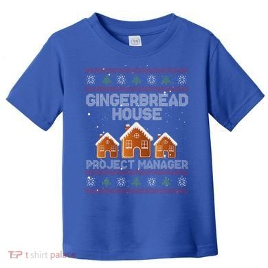 Gingerbread House Project Manager – Xmas Holiday Baking Toddler T-Shirt