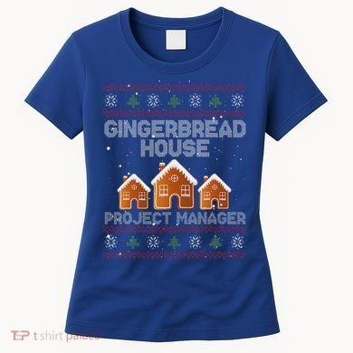 Gingerbread House Project Manager – Xmas Holiday Baking Women's T-Shirt