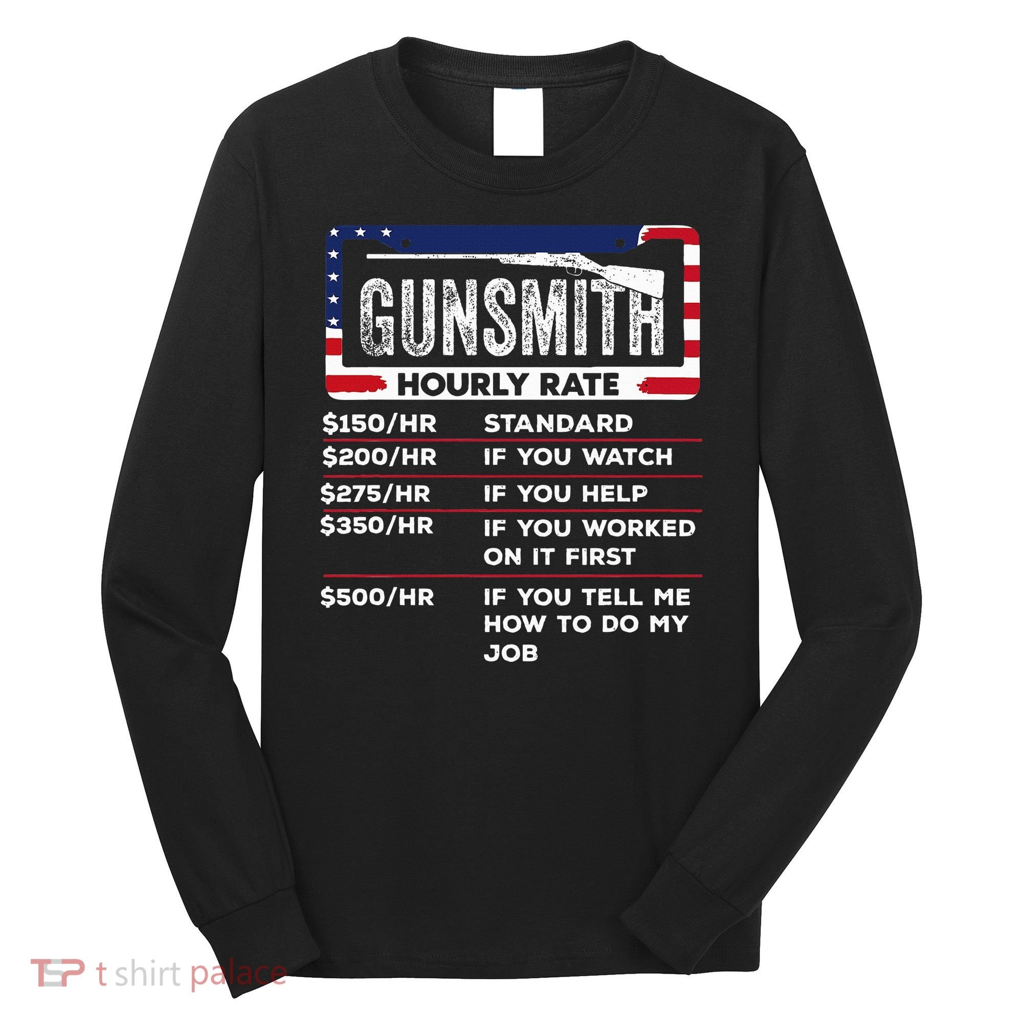 Gunsmith Hourly Rate.Gunsmith Funny Gunsmithing Gun Long Sleeve Shirt