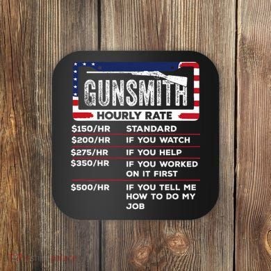 Gunsmith Hourly Rate.Gunsmith Funny Gunsmithing Gun Coaster