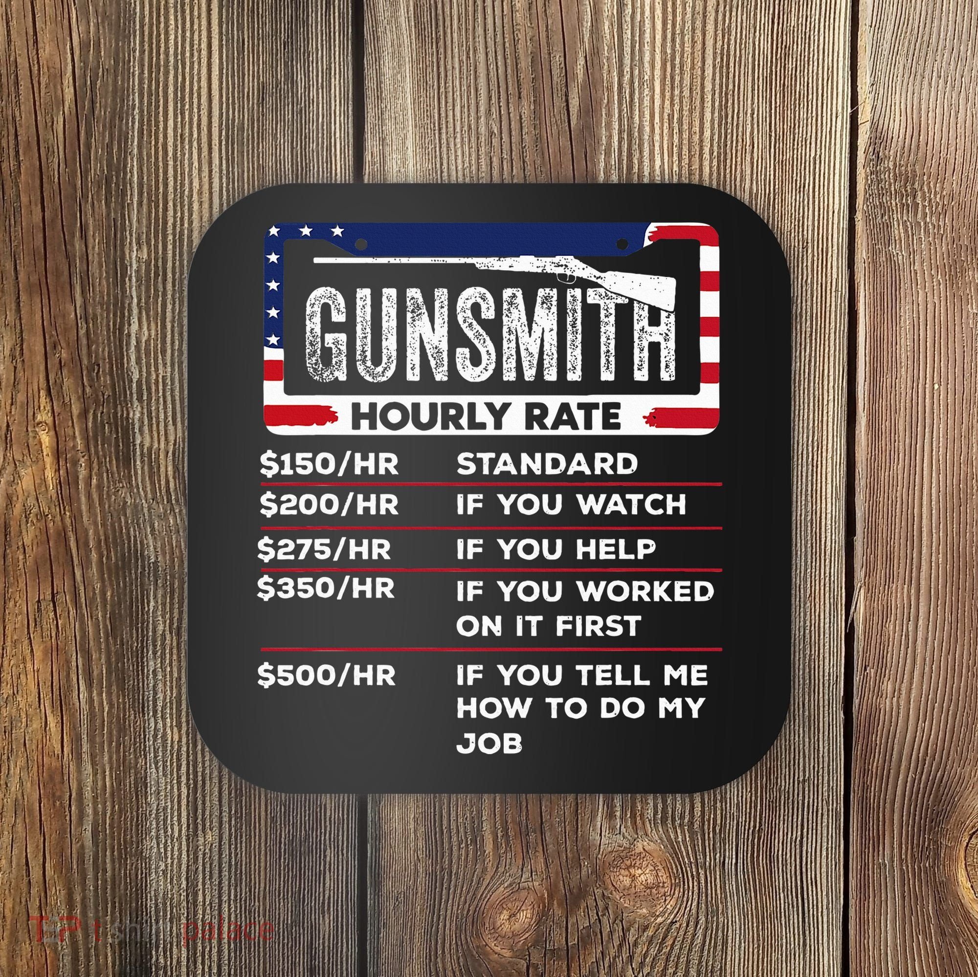 Gunsmith Hourly Rate.Gunsmith Funny Gunsmithing Gun Coaster