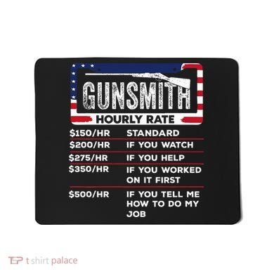 Gunsmith Hourly Rate.Gunsmith Funny Gunsmithing Gun Mousepad