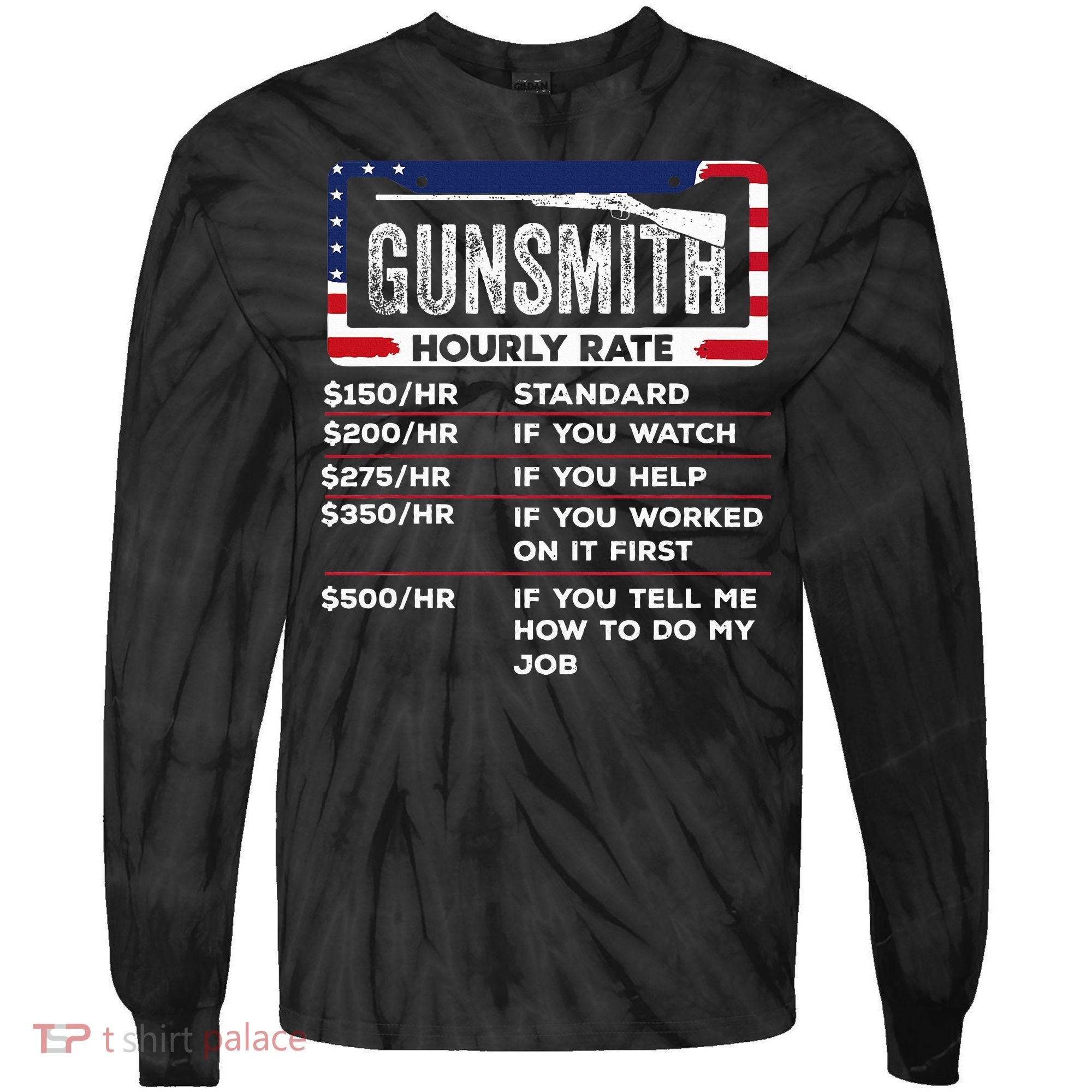 Gunsmith Hourly Rate.Gunsmith Funny Gunsmithing Gun Tie-Dye Long Sleeve Shirt