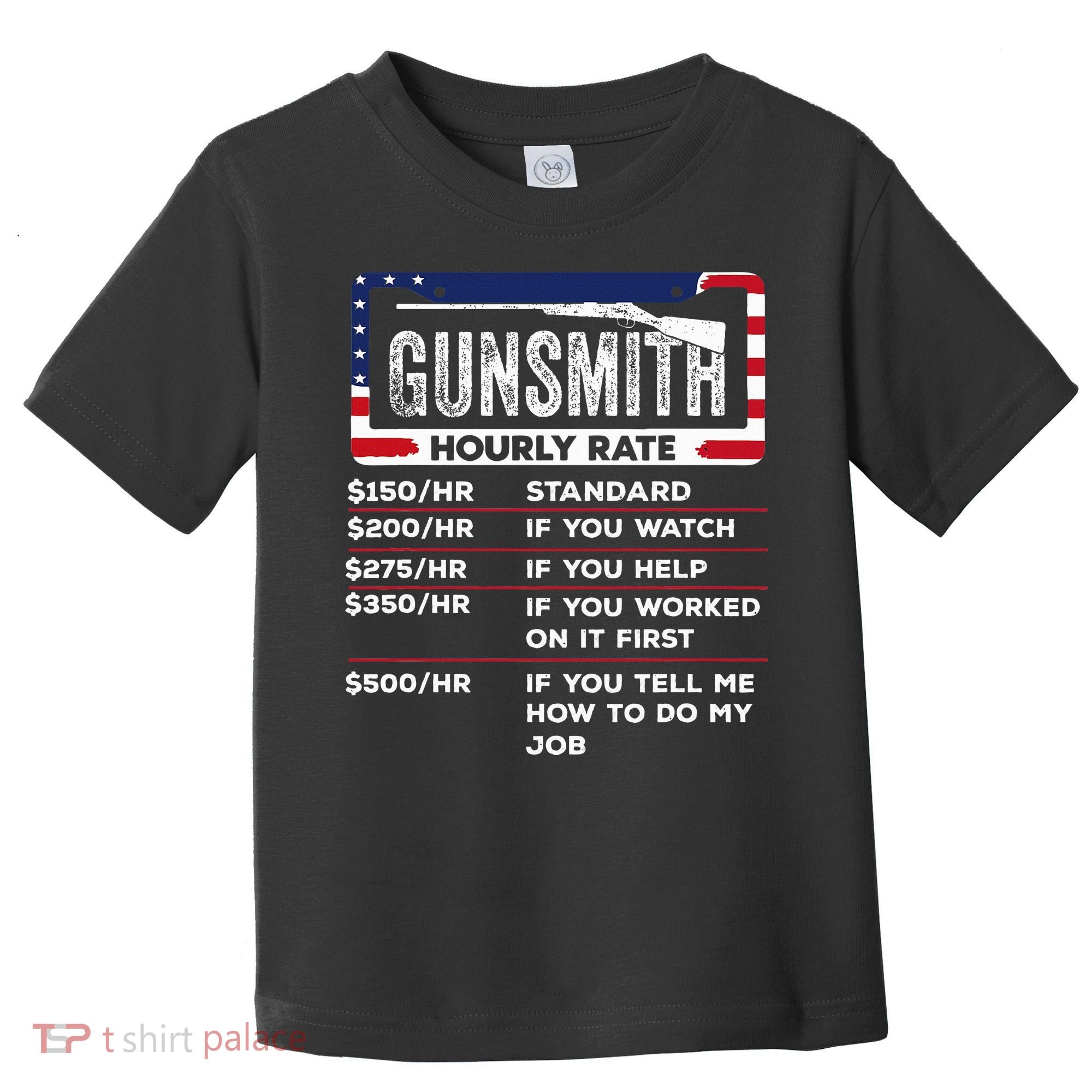 Gunsmith Hourly Rate.Gunsmith Funny Gunsmithing Gun Toddler T-Shirt
