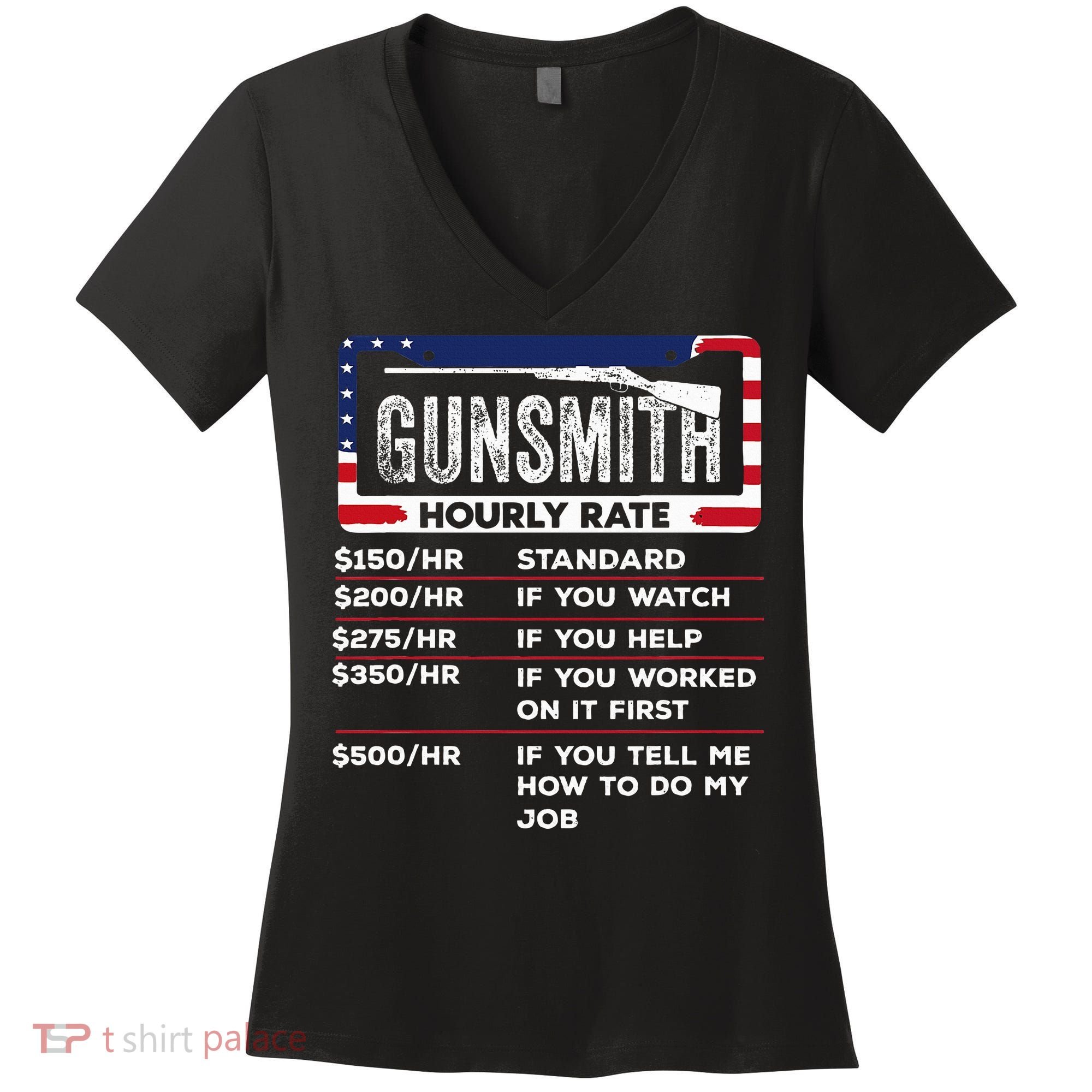 Gunsmith Hourly Rate.Gunsmith Funny Gunsmithing Gun Women's V-Neck T-Shirt