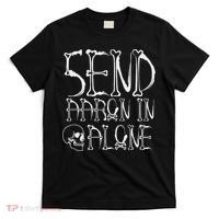 Ghost Hunting Send Aaron In Alone Halloween T-Shirt thumb 0