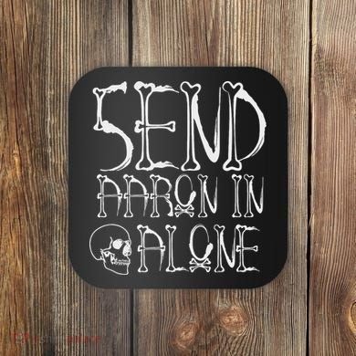 Ghost Hunting Send Aaron In Alone Halloween Coaster