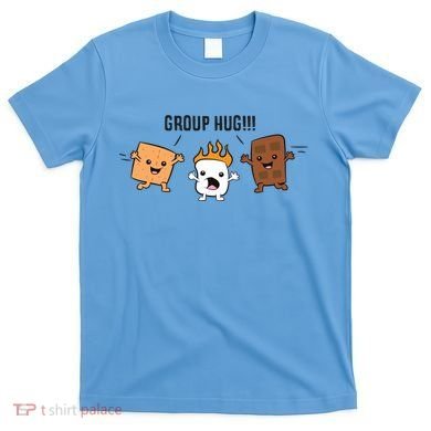 Group Hug S'mores Campfire Marshmallow Chocolate Smores Funny Gift T-Shirt