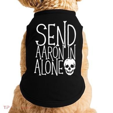 Ghost Hunting Send Aaron In Alone Ghost Hunter Halloween Doggie Tank