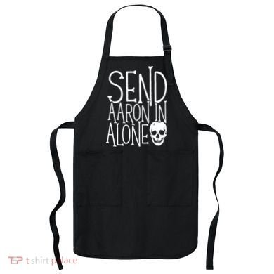 Ghost Hunting Send Aaron In Alone Ghost Hunter Halloween Apron