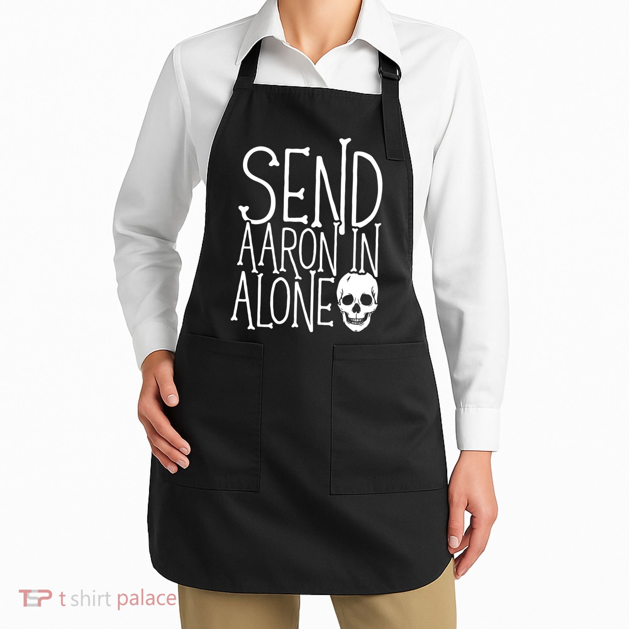 Ghost Hunting Send Aaron In Alone Ghost Hunter Halloween Apron
