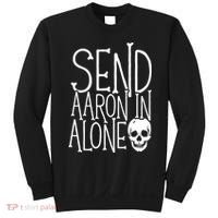 Ghost Hunting Send Aaron In Alone Ghost Hunter Halloween Sweatshirt thumb 0