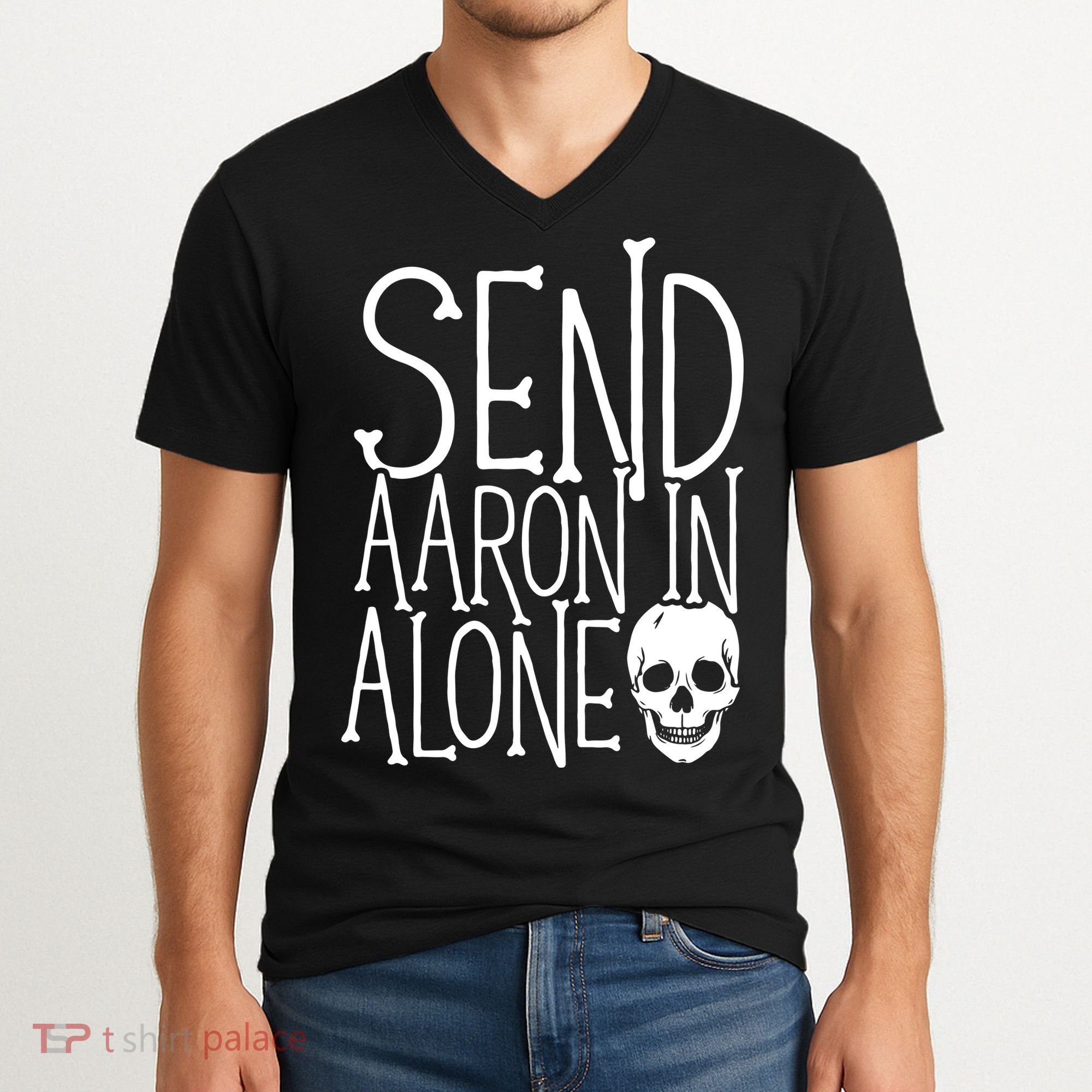 Ghost Hunting Send Aaron In Alone Ghost Hunter Halloween V-Neck T-Shirt