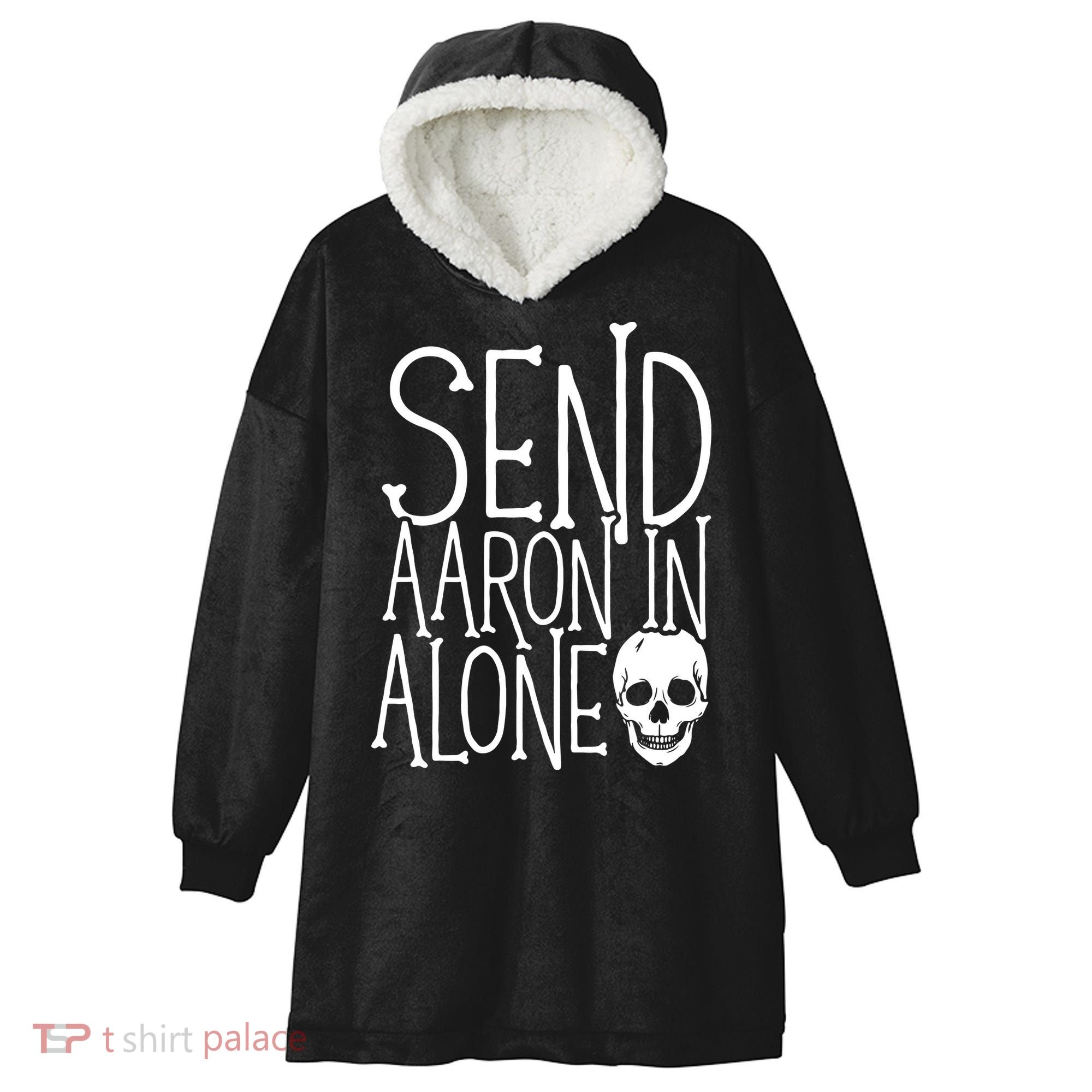 Ghost Hunting Send Aaron In Alone Ghost Hunter Halloween Hooded Wearable Blanket