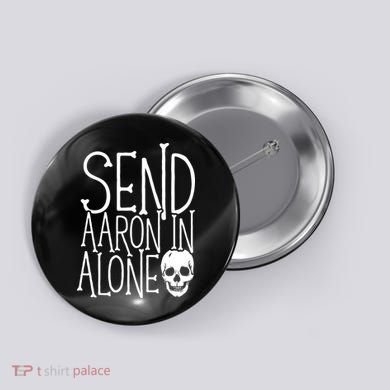 Ghost Hunting Send Aaron In Alone Ghost Hunter Halloween Button