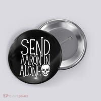 Ghost Hunting Send Aaron In Alone Ghost Hunter Halloween Button thumb 0
