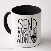 Ghost Hunting Send Aaron In Alone Ghost Hunter Halloween Coffee Mug thumb 0