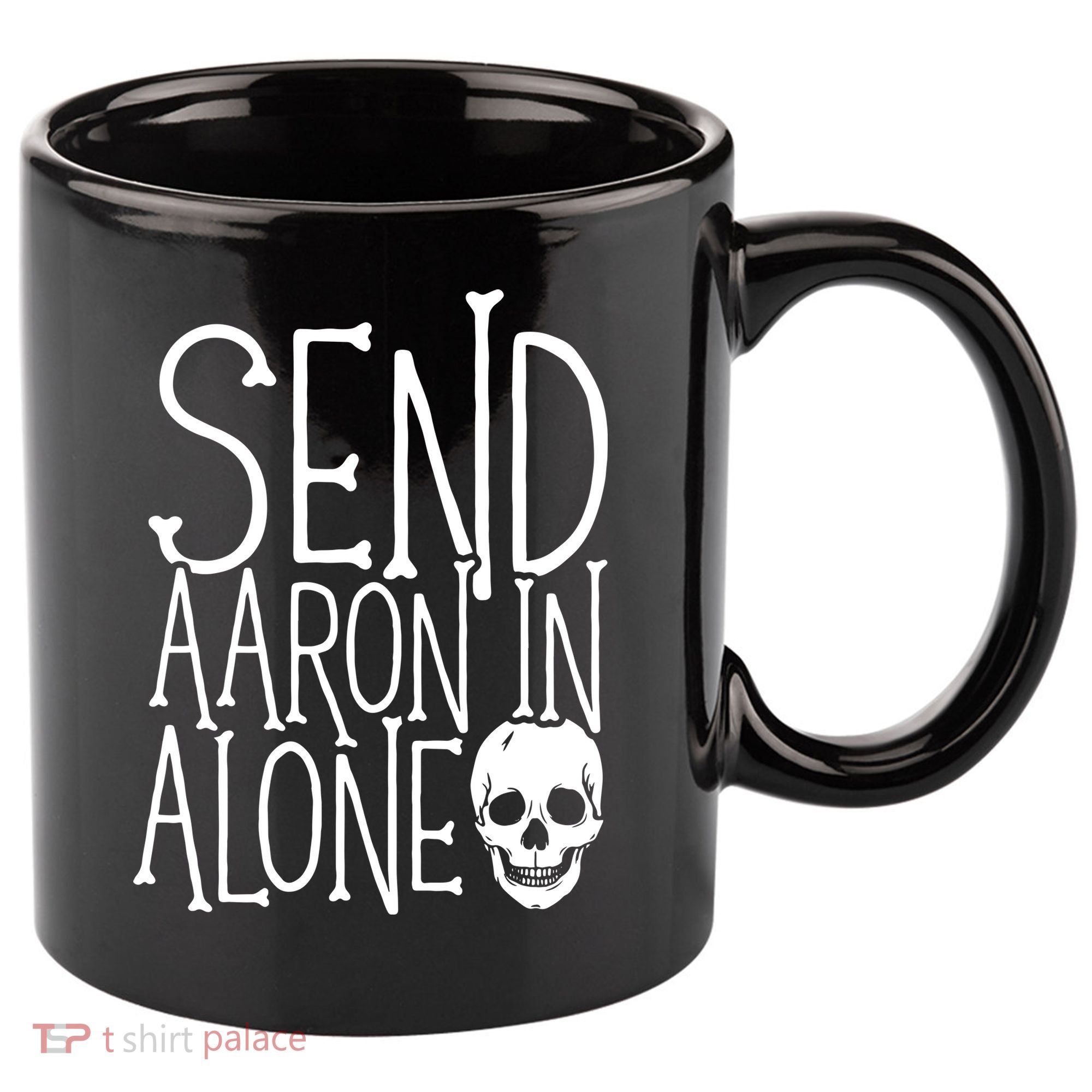Ghost Hunting Send Aaron In Alone Ghost Hunter Halloween 11oz C Handle Ceramic Mug