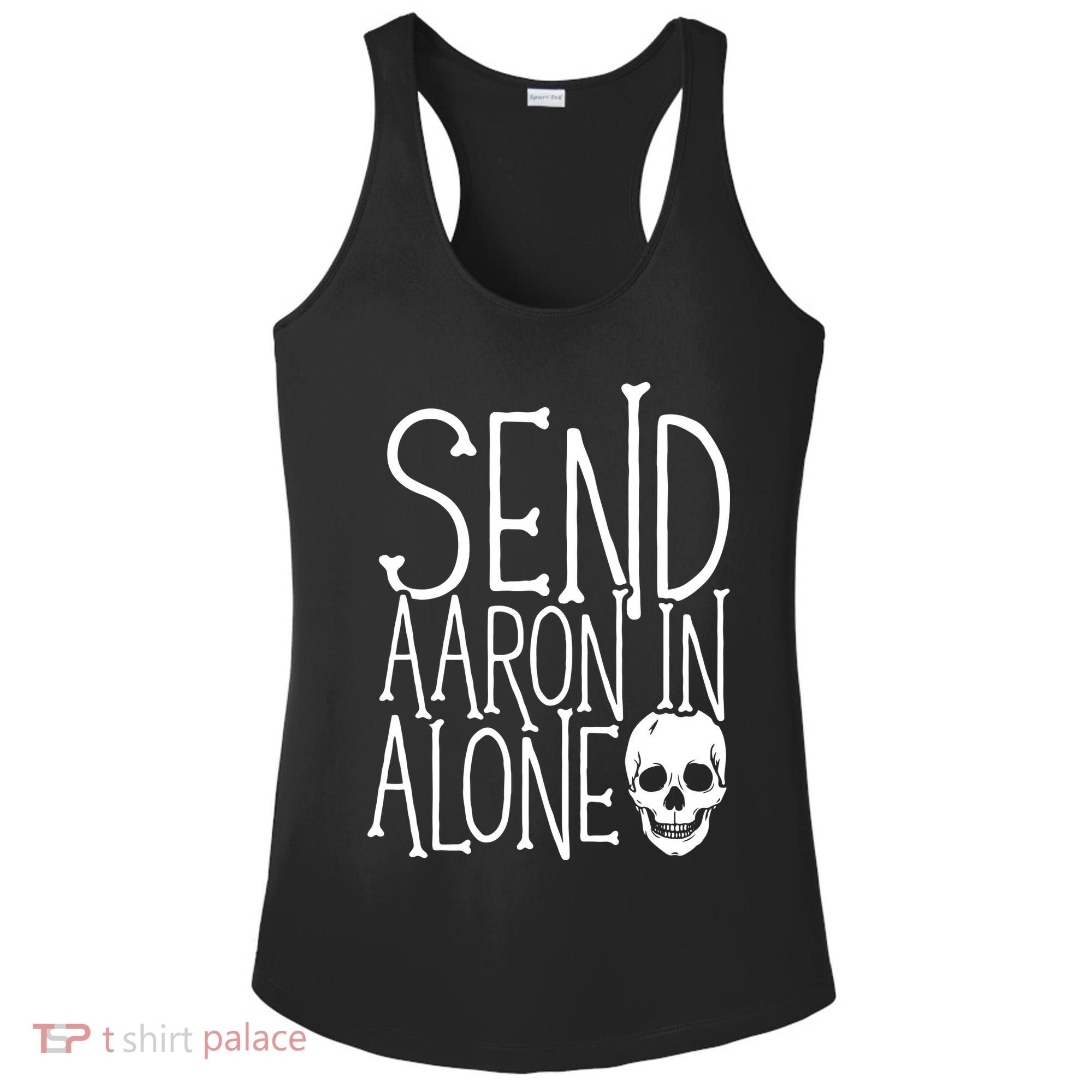Ghost Hunting Send Aaron In Alone Ghost Hunter Halloween Ladies PosiCharge Competitor Racerback Tank