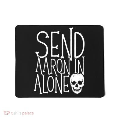 Ghost Hunting Send Aaron In Alone Ghost Hunter Halloween Mousepad