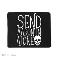 Ghost Hunting Send Aaron In Alone Ghost Hunter Halloween Mousepad thumb 0