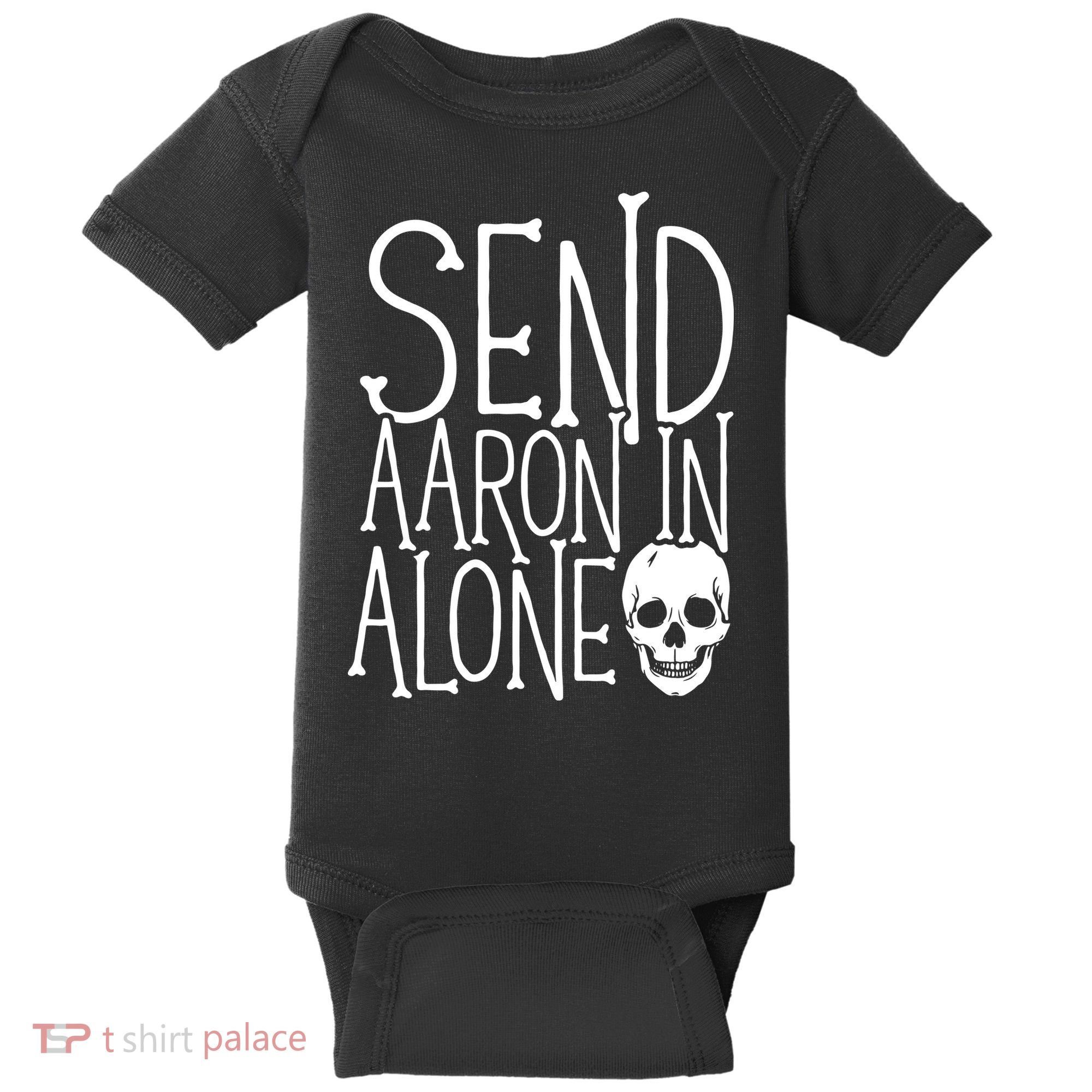Ghost Hunting Send Aaron In Alone Ghost Hunter Halloween Baby Bodysuit