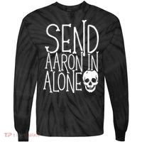 Ghost Hunting Send Aaron In Alone Ghost Hunter Halloween Tie-Dye Long Sleeve Shirt thumb 0