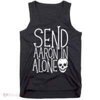 Ghost Hunting Send Aaron In Alone Ghost Hunter Halloween Tank Top thumb 0