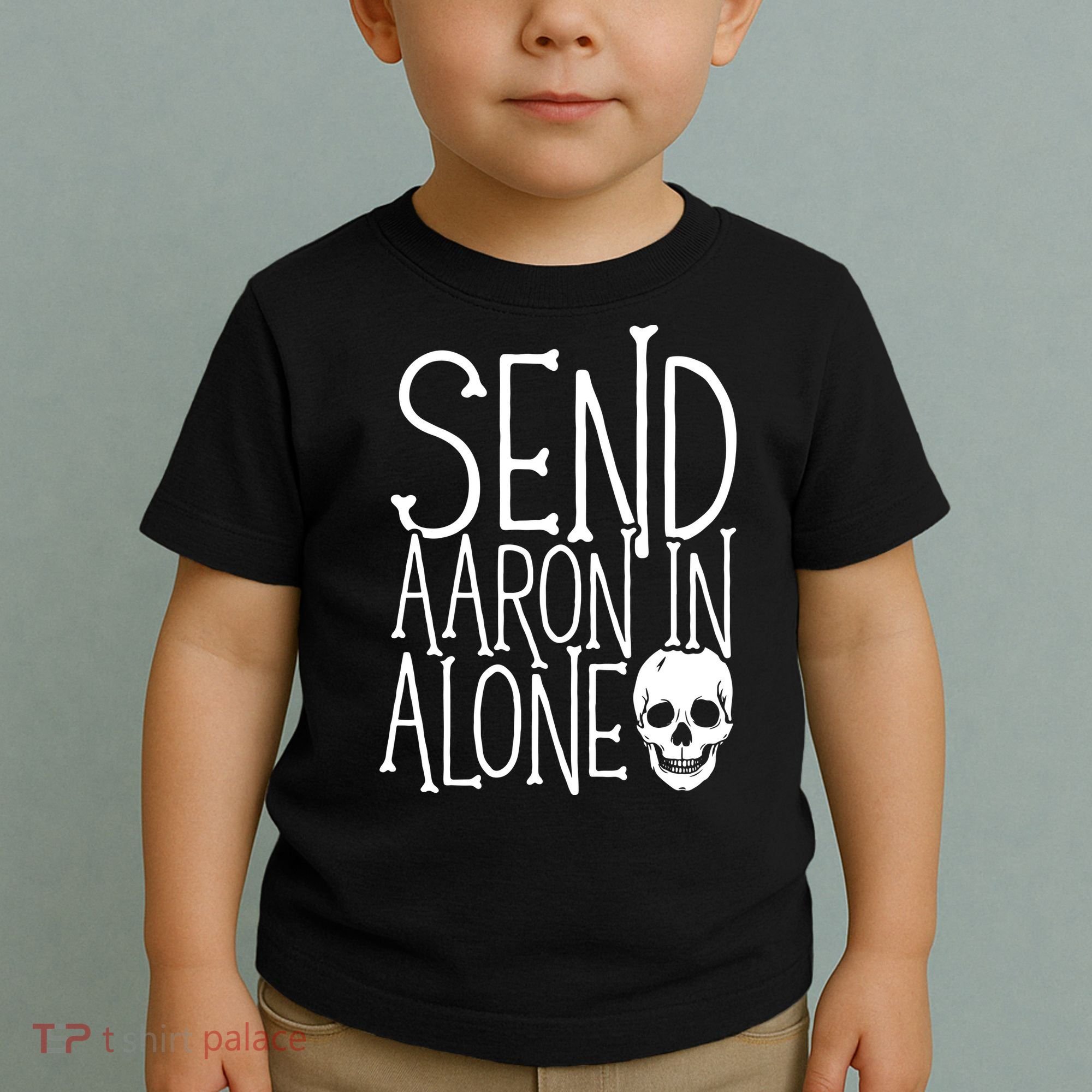 Ghost Hunting Send Aaron In Alone Ghost Hunter Halloween Toddler T-Shirt