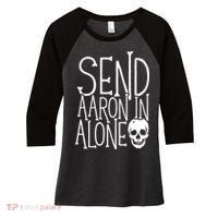 Ghost Hunting Send Aaron In Alone Ghost Hunter Halloween Women's Tri-Blend 3/4-Sleeve Raglan Shirt thumb 0