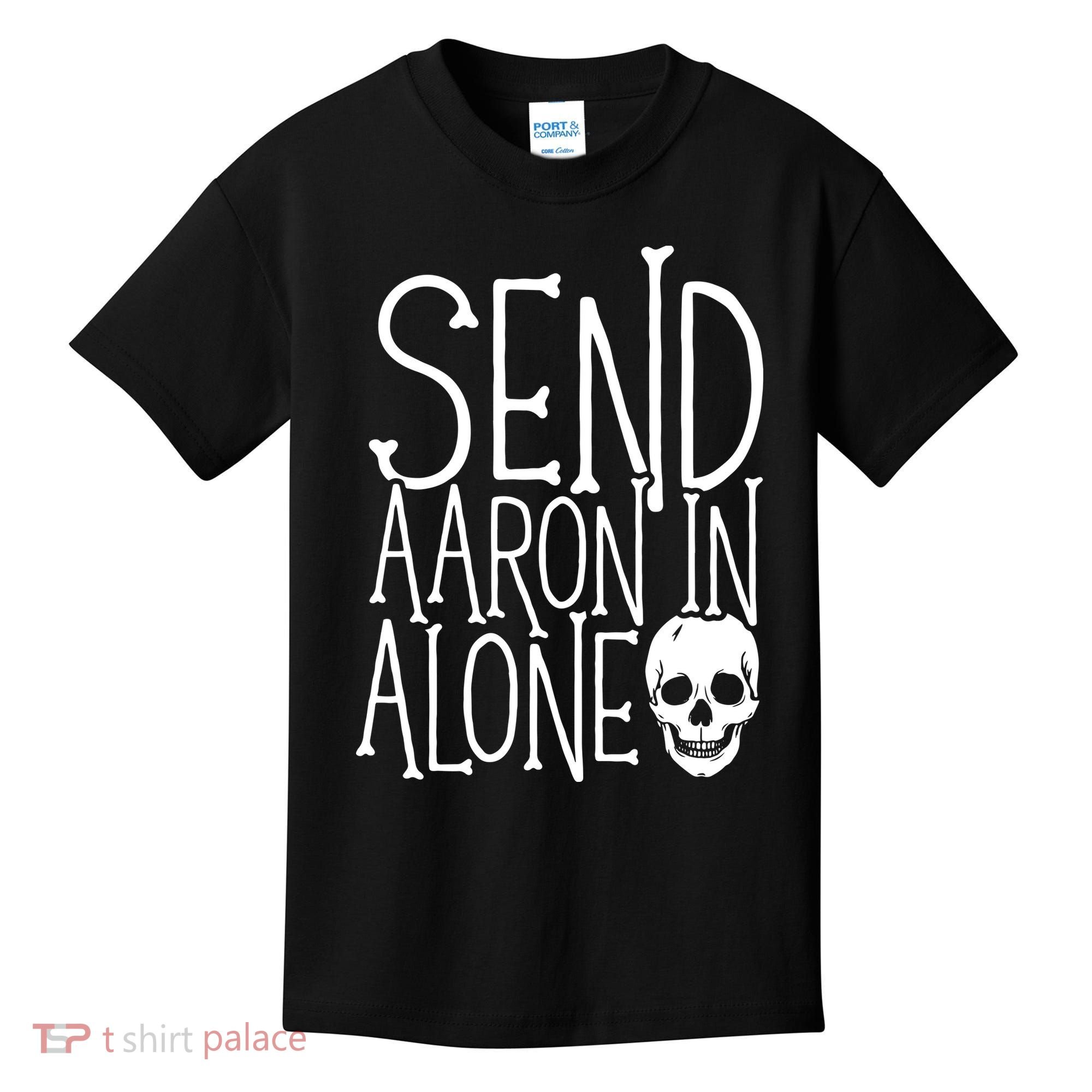 Ghost Hunting Send Aaron In Alone Ghost Hunter Halloween Kids T-Shirt