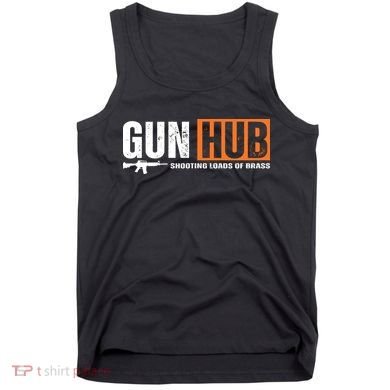 Gun Hub Shooting Loads Of Brass Tank Top