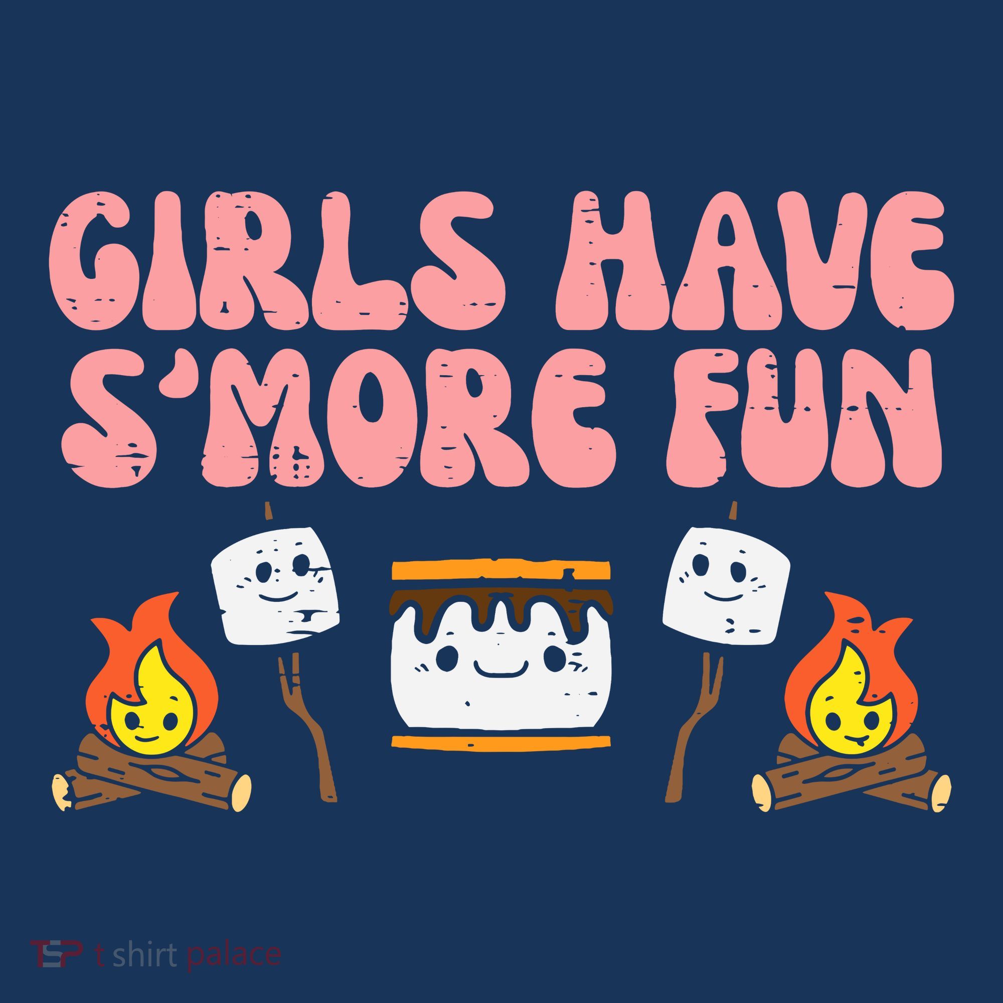 Girl Have Smore Fun Camping Friends Camp Wo Girl T-Shirt