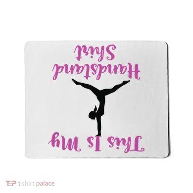 Gymnastics Handstand Shirts This Is My Handstand Mousepad