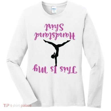 Gymnastics Handstand Shirts This Is My Handstand Women's Long Sleeve Shirt