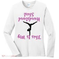 Gymnastics Handstand Shirts This Is My Handstand Women's Long Sleeve Shirt thumb 0