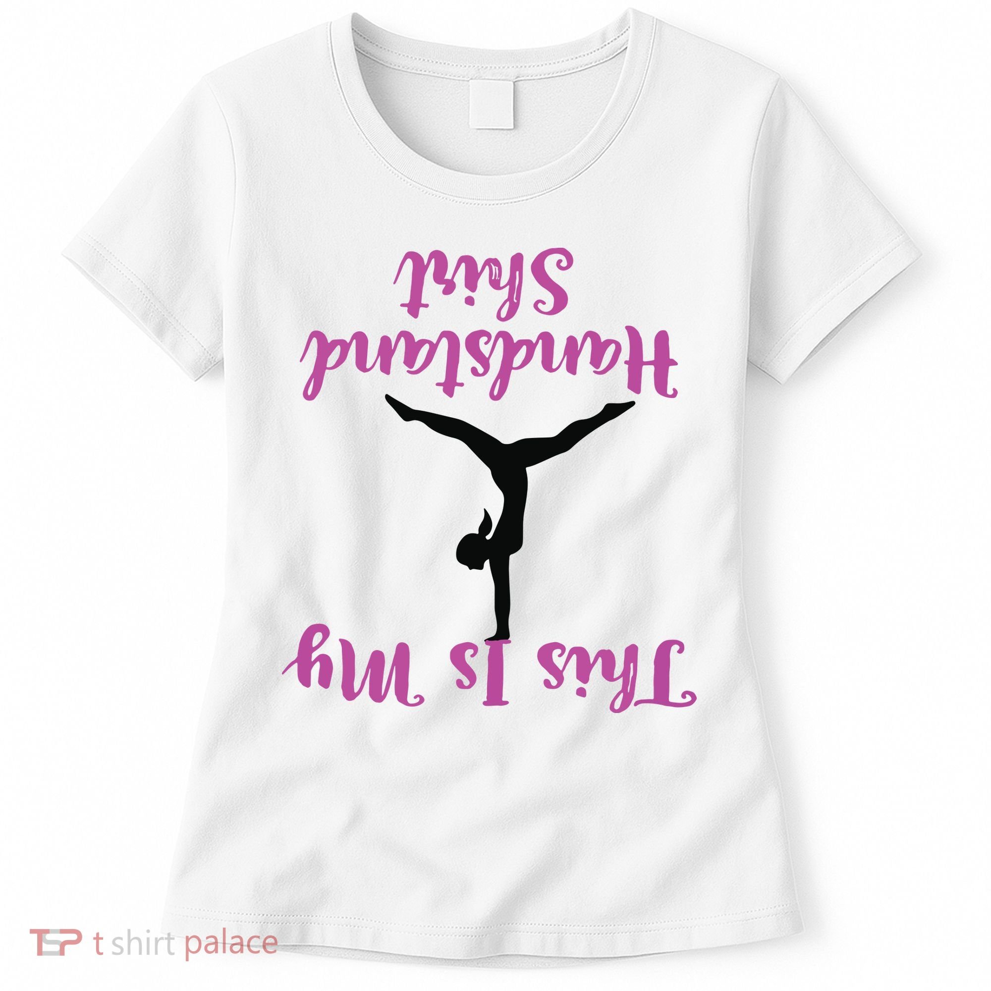 Gymnastics Handstand Shirts This Is My Handstand Women's T-Shirt