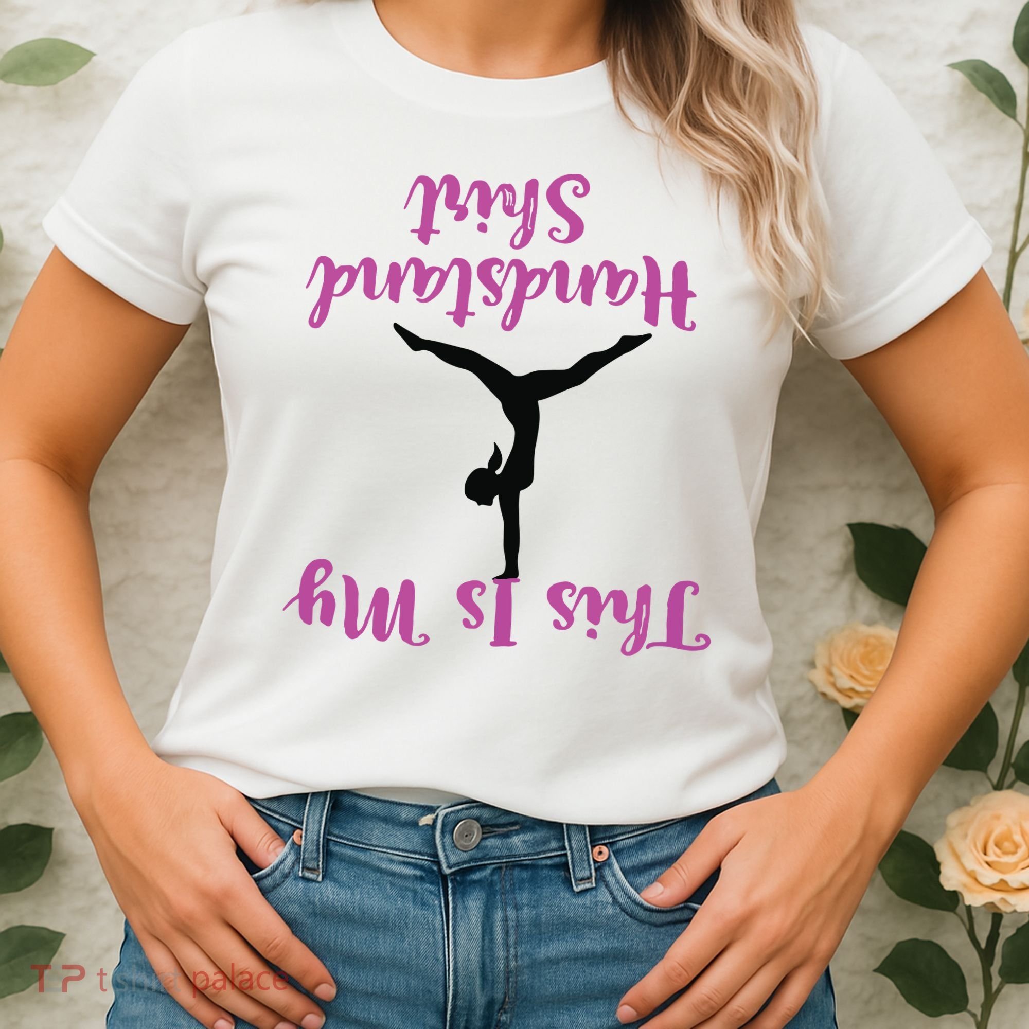 Gymnastics Handstand Shirts This Is My Handstand Women's T-Shirt