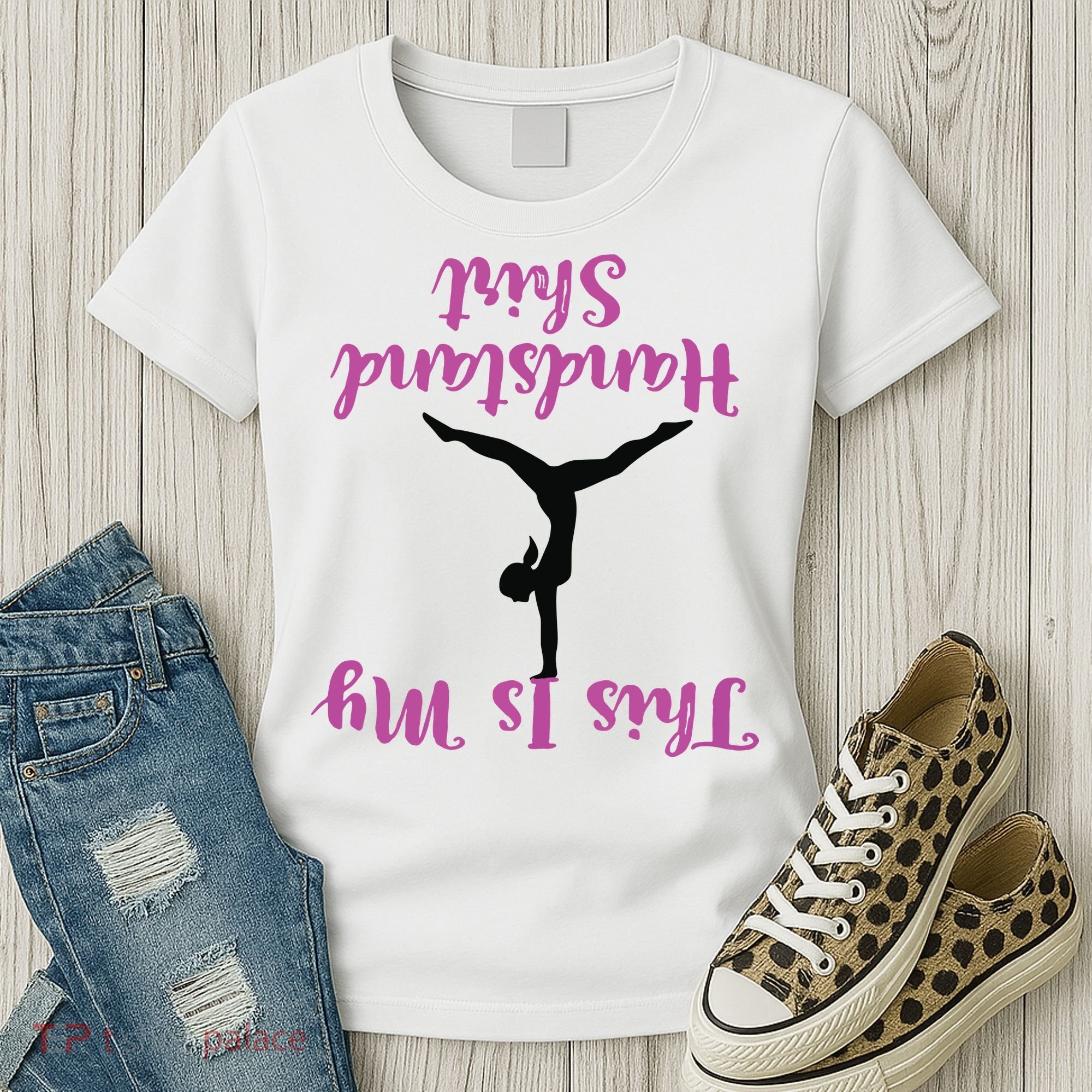 Gymnastics Handstand Shirts This Is My Handstand Women's T-Shirt