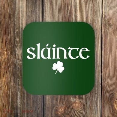 Good Health Slainte St Patrick's Day Coaster