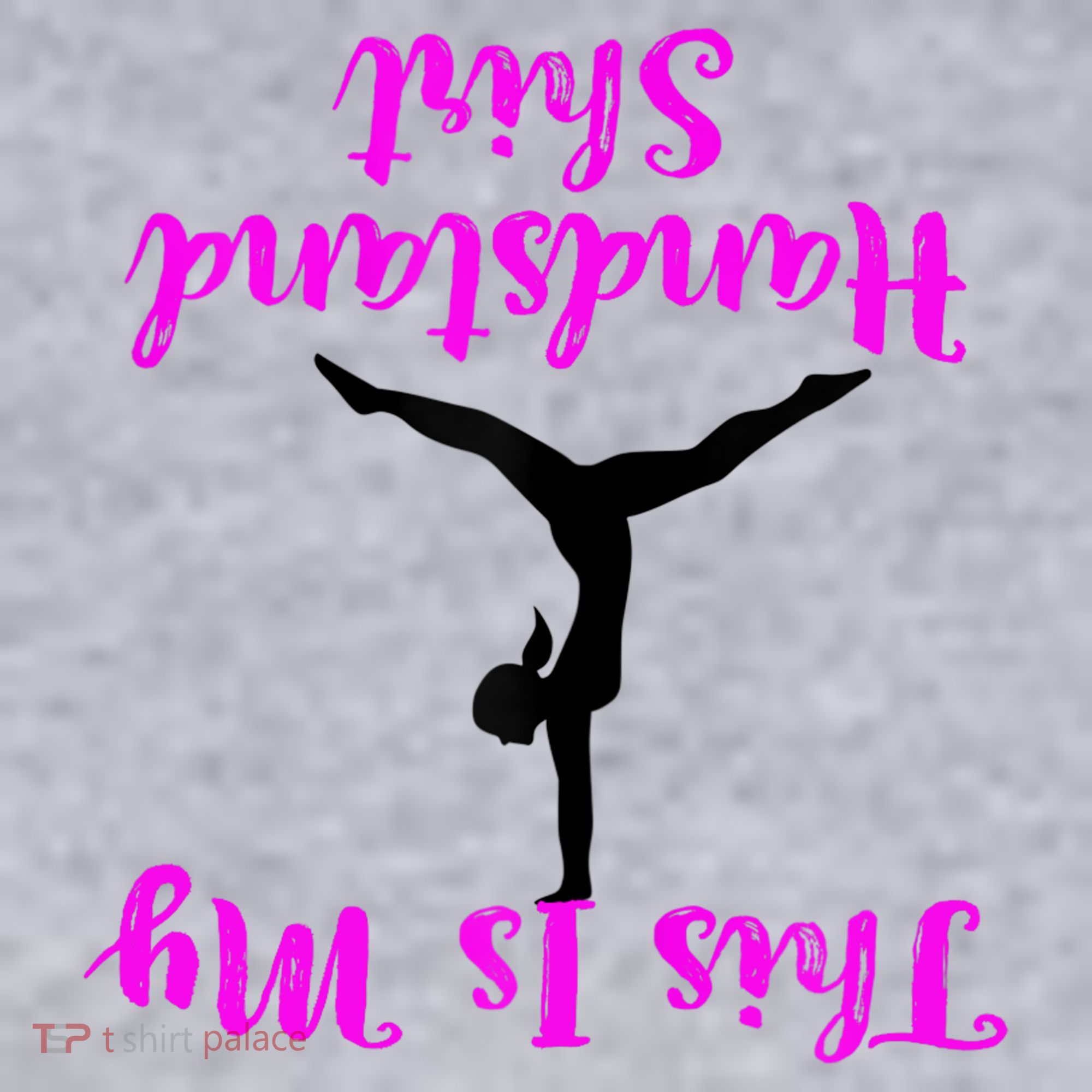 Gymnastics Handstand Shirt This Is My Handstand TShirt Women's Sweatshirt